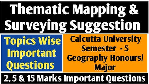Thematic Mapping And Surveying Suggestion || Calcutta University || 5th Semester Geography Honours