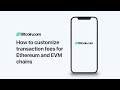 How to customize transaction fees for Ethereum and EVM chains