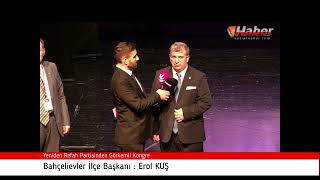 Yeniden Refah Partisi Bahçelievler İlçe Başkanı  Erol KUŞ