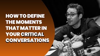 How To Define The Moments That Matter In Your Critical Conversations by Phil M Jones 388 views 9 months ago 2 minutes, 37 seconds