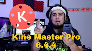 KineMaster Pro versión 6.4.4 actualización marzo 2023 REVIEW