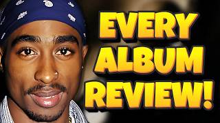 2pac ENTIRE Discography Reviewed! (1991–2006)
