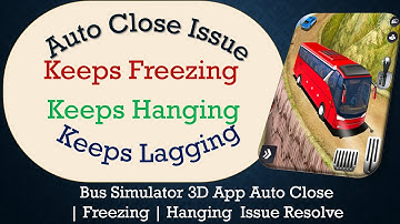 How to Solve Bus Simulator 3D App Auto Close | Keeps Freezing | Not Responding