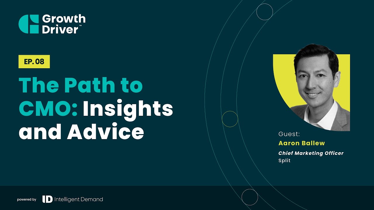 The Path to CMO: Insights and Advice with Aaron Ballew
