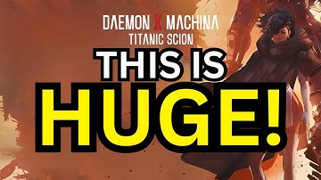 Daemon X Machina Titanic Scion ROADMAP