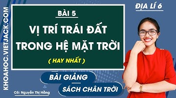 Địa lí 6 - Chân trời | Bài 5: Vị trí Trái đất trong Hệ mặt trời - trang 126 - 127 (HAY NHẤT)