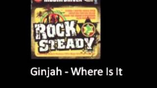 Ginjah Where Is It Rock Steady Riddim