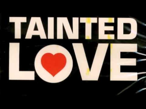 Tainted Love