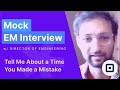 Engineering Manager Mock Interview (with Square Director of Engineering): Time You Made a Mistake