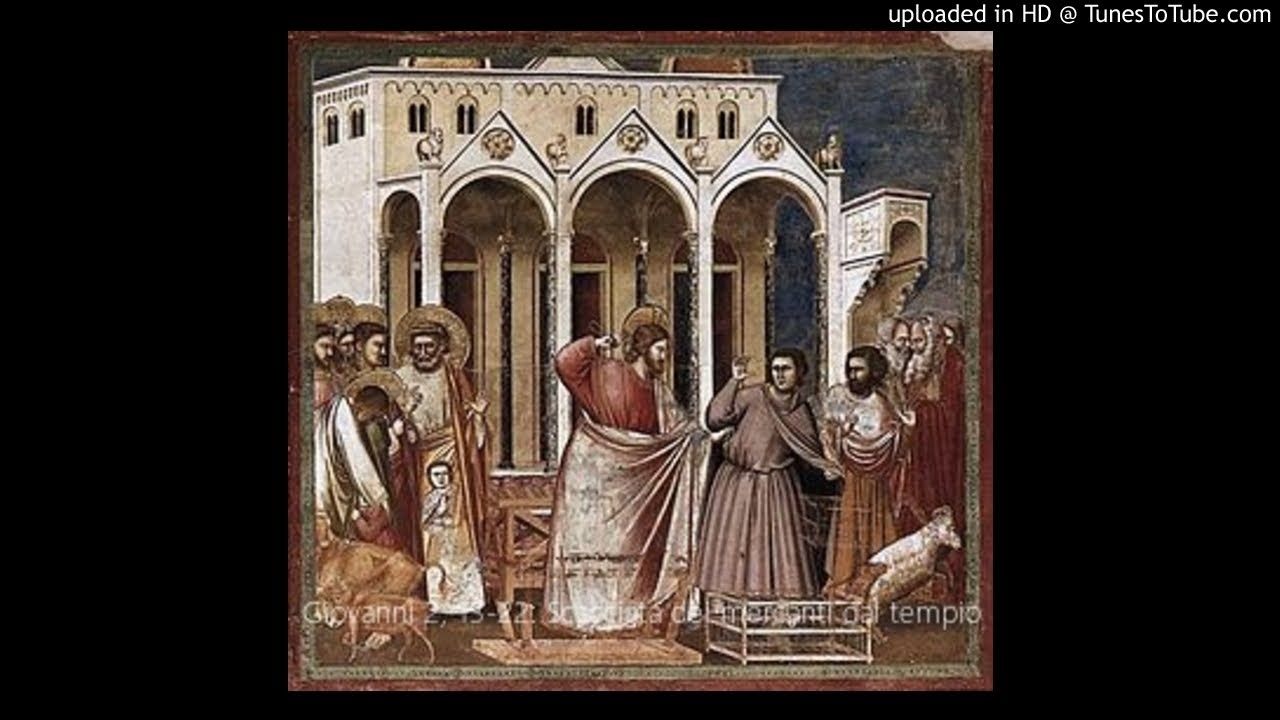 Giovanni 2; 13-22: Scacciata dei mercanti dal tempio