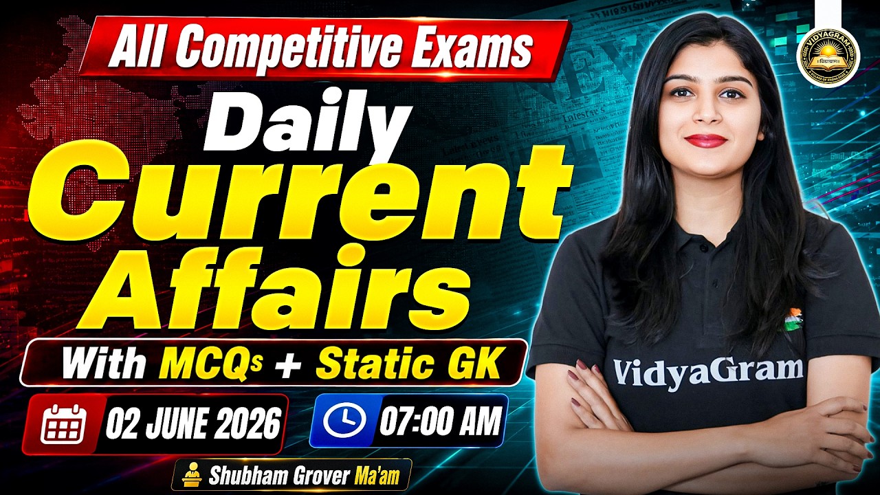 02 June 2026 Daily Current Affairs + Static GK | for All Competitive Exams | By Shubham Ma'am Vidyag