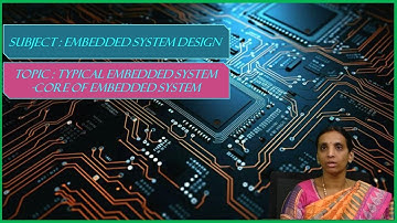 LEC06| ESD | Typical Embedded System -Core of Embedded System  By Mrs. G. Durga Sowjanya