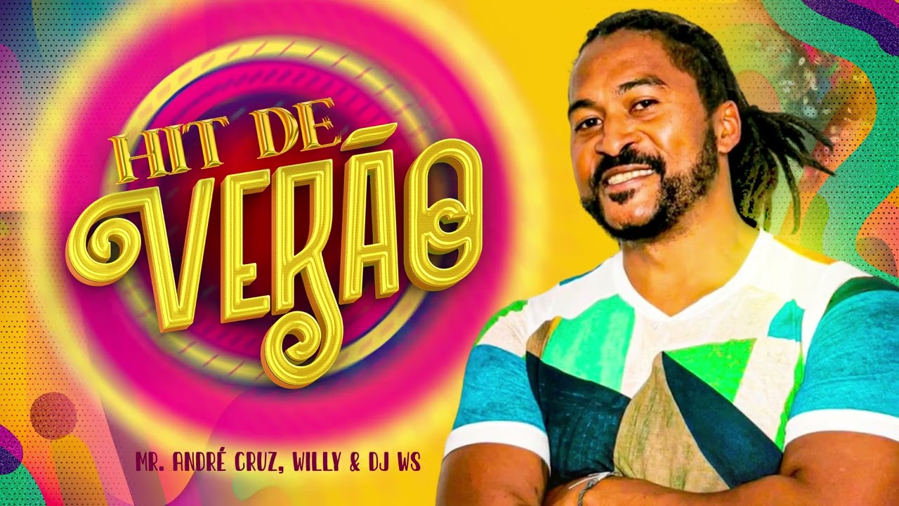 Hit de Verão - Mr. André Cruz, Willy & Dj Ws (Official Music Video
