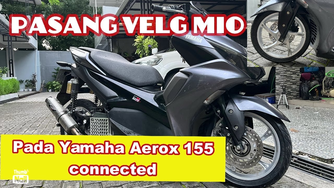 Yamaha Aerox 155 Connected Pasang Velg mio || Part 1