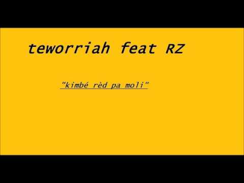 TEworriaH feat Rz "kimbé rèd pa moli"(Nastyboy, Hurty , Verk'us , Cucus)