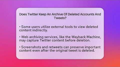 Does Twitter Keep An Archive Of Deleted Accounts And Tweets? - Everyday-Networking
