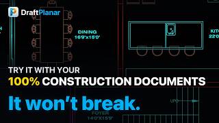 Try It With Your 100% Construction Documents — It Won't Break | DraftPlanar