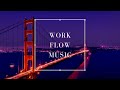 Work Flow Music | Lounge Cafe Music | Chill Ambient Instrumental Music