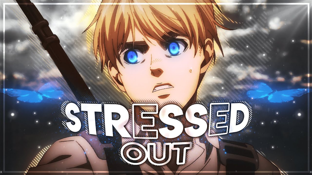 Attack On Titan   Stressed Out EditAMV