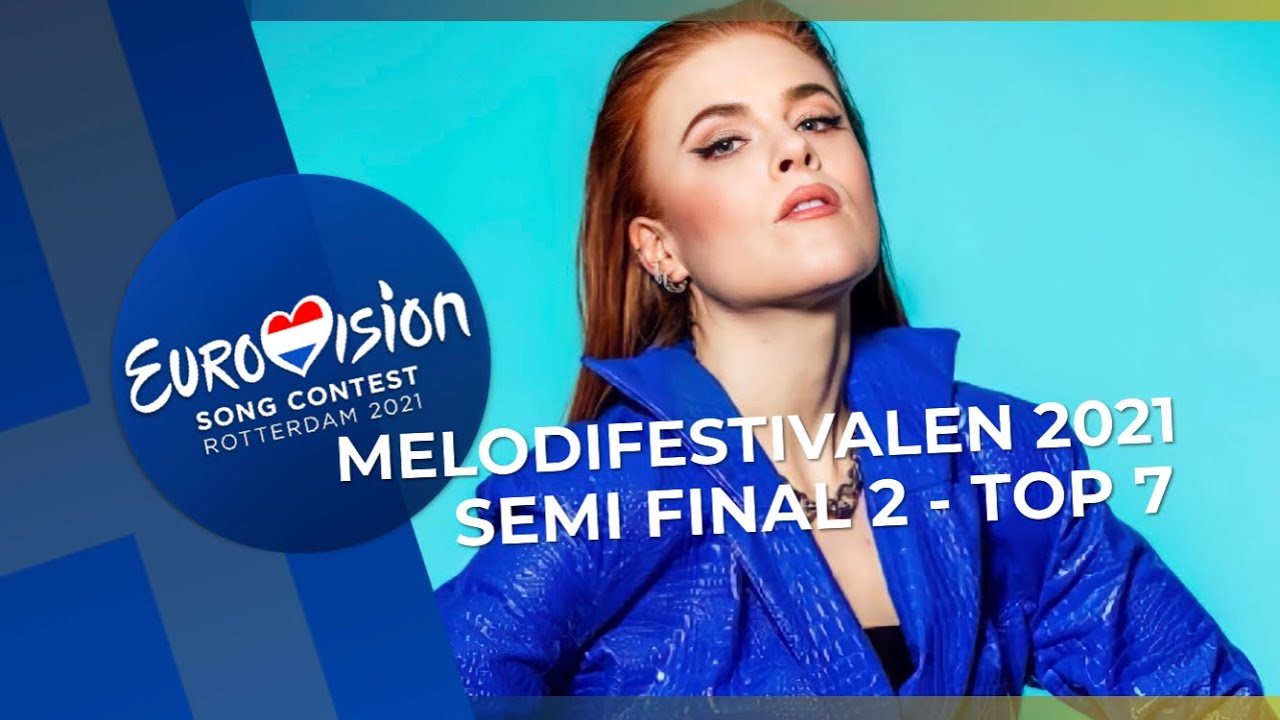 Eurovision 2021 Melodifestivalen 2021 Semi Final 2 My Top 7 Youtube