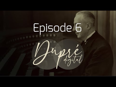 Dupré Digital: Dupré - der Improvisator (Episode 6 - Subtitles in English, French and German)