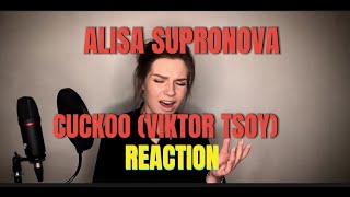 ALISA SUPRONOVA -CUCKOO [VIKTOR TSOY] REACTION