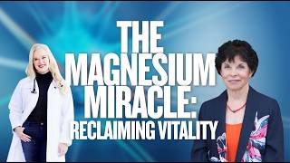 The Magnesium Miracle: Dr. Pinkston & Dr. Carolyn Dean on Reclaiming Vitality
