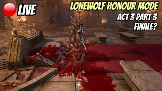 Live Honour Mode LONEWOLF Playthrough Act 3 Part 3 FINALE? - Baldur's Gate 3