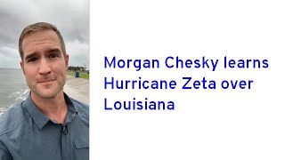 Morgan Chesky learns Hurricane Zeta over Louisiana