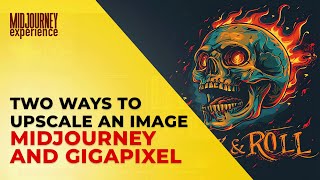 Two Ways to Upscale an Image MidJourney and Gigapixel