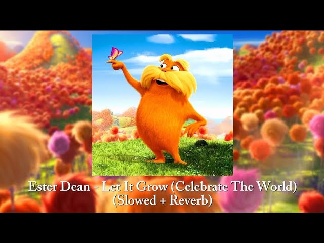 Ester Dean - 'Let It Grow (Celebrate The World)' | (Slowed +