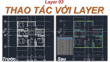 LAYER 03 | THAO TÁC VỚI LAYER | TỰ HỌC AUTOCAD | CAD for you!