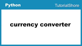 python for beginners : currency converter using python