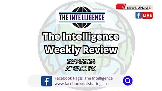The Intelligence Weekly Review 28/04/2024