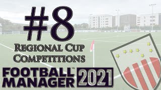 #8 - Regional Cup Competitions || Football Manager 2021 Editor