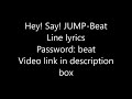 Hey! Say! JUMP-Beat Line lyrics (Password:beat)