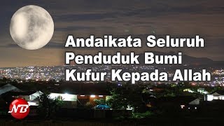 Andaikata Semua Penduduk Bumi Kufur kepada Allah