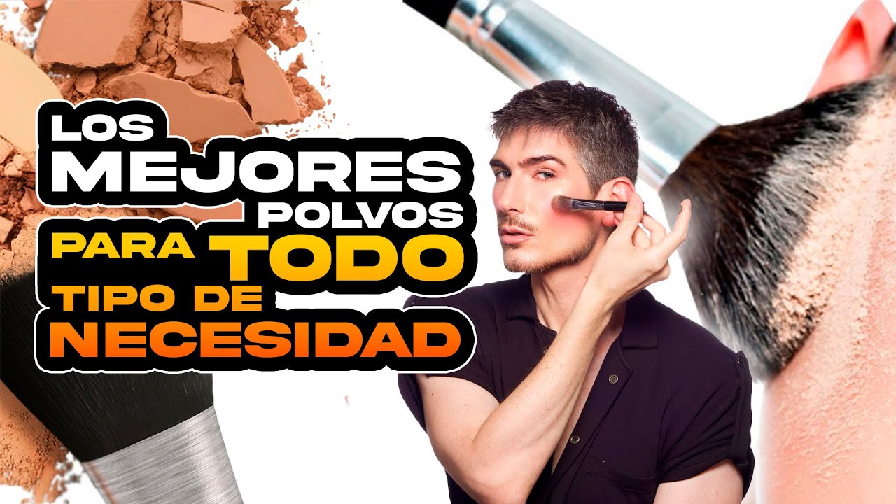 LOS MEJORES POLVOS| PARA QUE SIRVEN Y PARA QUE TIPO DE PIEL Y EFECTOS DISTINTOS EN LA PIEL