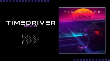 TIMEDRIVER - Beyond [Full Album 2019] [Synthwave]
