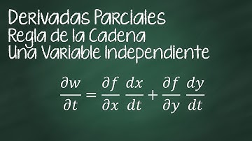 Derivadas Parciales - Regla de la Cadena - Una Variable Independiente
