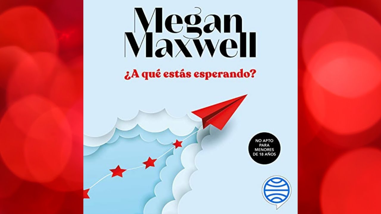 A qué estás esperando Audiolibro, Megan Maxwell 