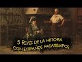 5 Reyes de la historia  con extraños pasatiempos