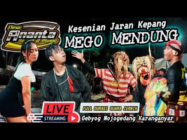 MENYALAA🔥🔥MEGO MENDUNG SENI JARAN KEPANG feat Campursari komplit (ananta) 🔴GEBYOG MOJOGEDANG KRA class=