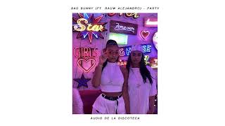 Bad Bunny (ft. Rauw Alejandro) - Party | Un Verano Sin Ti (Estás en la discoteca / 8D Audio)