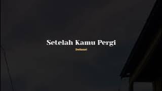 story wa 30 detik : Setelah Kamu Pergi
