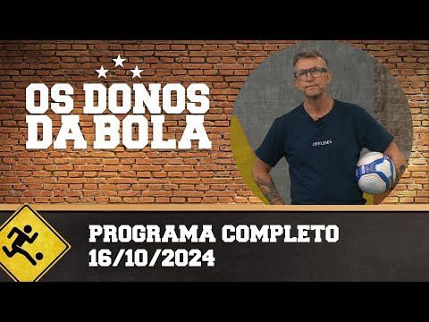 [AO VIVO] OS DONOS DA BOLA | 16/10/2024