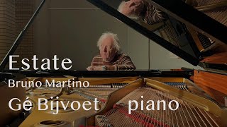 Estate, a Bruno Martino song by Gé Bijvoet, solo piano
