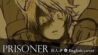 「Prisoner / 囚人」- English cover by ✿ham (Upscaled 720p PV)