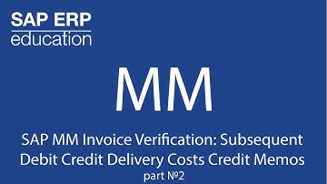 SAP MM Invoice Verification Subsequent Debit Credit Delivery Costs Credit Memos part №2