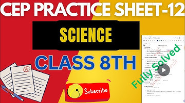 CEP PRACTICE SHEET-12 CLASS 8TH  Science  dated 7-12-2024 competency enhancement plan